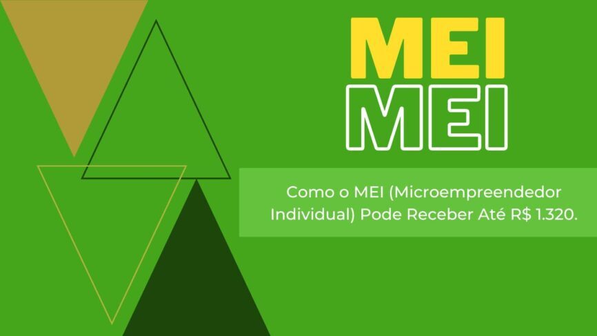 Como o MEI Pode Receber Até R$ 1.320